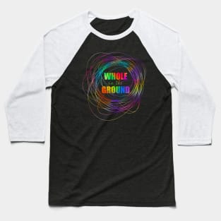 Whole in the Ground Baseball T-Shirt